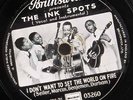 Ink Spots. ' I don't want to set the world on fire.'
