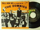 The Zombies 45 w/ps TELL HER NO / LEAVE ME BE   Parrot VG-