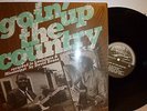 GOIN' UP THE COUNTRY recorded in Louisiana & Mississippi LP Shrink NM/NM Rounder