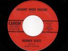RARE ROCKABILLY-RODNEY SCOTT-CANON 225-GRANNY WENT ROCKIN'/BITTER TEARS
