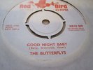 THE BUTTERFLYS --GOOD NIGHT BABY- UK RED BIRD - EX -