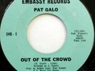 PAT GALO 45 Out Of The Crowd / One Clown Cried EMBASSY label SOUL R&B e2050