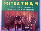 WILLIE ROSARIO Y Su Orquesta EL FABULOSO Y FANTASTICO Mambo Guaguanco latin soul