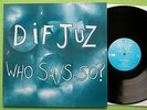 Dif Juz - Who Says So? LP 