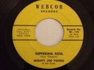 MIGHTY JOE YOUNG 45 Suffering Soul WEBCOR Northern R&B Rare 7
