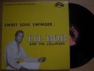 LIL BOB AND THE LOLLIPOPS Sweet Soul Swinger US LP MAISON SOUL
