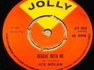 JOE DOLAN REGGAE WITH ME b/w COOL IT WITH REGGAE   SKA SKIN REGGAE UK JOLLY 7