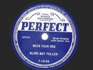 BLIND BOY FULLER pre-war blues 78 rpm BEEN YOUR DOG on PERFECT 7-10-56