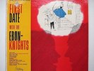 EBON-KNIGHTS - FIRST DATE WITH ... 1959 DOO-WOP RARE ORIG STEPHENY MINT 1500$