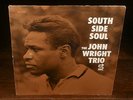 THE JOHN WRIGHT TRIO  South Side Soul» CHICAGO SOUL-BOP 1960 Prestige «VG+