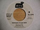 FRANTIC-Midnight to Six Man b/w Shady Sam 45 60s MESSED UP PSYCH garage 2-sider