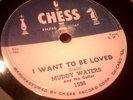 BLUES 78 MUDDY WATERS (baby) i want to be loved / my eyes CHESS chicago blues