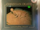 Christian Death - Catastrophe Ballet LP NEW CLEAR VINYL limited to 250