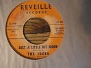 The Idols,Just a Little Bit More,Reiville Label,Northern Soul 45 RPM