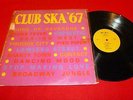 CLUB SKA 67 ( RARE FIRST FRESSING ON WIRL ) ?  12