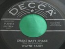 Rare Rockabilly 45 : Wayne Raney   Shake Baby Shake   40th and  Plum   Decca