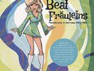 BEAT FRAULEINS - Beat Fräuleins: Female Pop in Germany 1964-1968