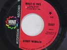 BOBBY WOMACK: What Is This / What You Gonna Do 45 (dj) rare Soul