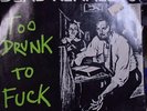 DEAD KENNEDYS - TOO DRUNK TO F*CK 7
