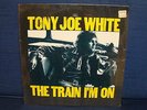 TONY JOE WHITE - The Train I'm On - 1972 - Warner Bros. Label - Stereo(SEALED)