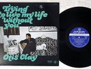 OTIS CLAY TRYING TO LIVE MY LIFE WITHOUT YOU LONDON SLC-489 Japanese Pressing LP