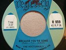 GARAGE PUNK The Nocturnals BECAUSE YOU'RE GONE Regency 45 rare Canadian KILLER