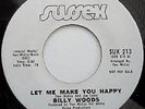 Billy Woods Let me make you happy US Sussex Promo (rare soul vinyl 45)