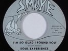 Crossover Soul/Sweet Soul 45 SOUL EXPERIENCE I'm So Glad I Found You SMOKE HEAR