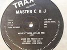 MASTER C & J-WHEN YOU HOLD ME /DUB LOVE-CHICAGO HOUSE 12