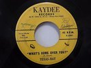 Texas Ray What's come over you / Mary Ann Kaydee 3001