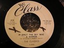 CLASSICS Class PROMO If OnlyThe Sky Was A Mirror / Gosh But...  Doo Wop 45 Rock