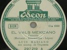 LUIS MARIANO 78” EL VALS MEXICANO / CAROLINA  – ODEON 297219