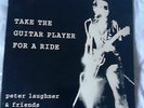 PETER LAUGHNER & FRIENDS : Take The Guitar Player For A Ride : 2LP