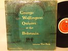 GEORGE WALLINGTON  QUINTET AT THE BOHEMIA PROGRESSIVE PLP 1001 MONO DG RVG 1ST