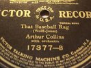 Victor 17377 Arthur Collins  'That Baseball Rag'/Peerless Quartet 'Rolling'