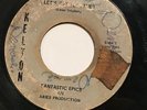 FANTASTIC EPIC'S-LET'S GET TOGETHER /WE IT ALL UP IN HERE-NORTHERN 45 on KELTON