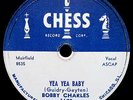 BOBBY CHARLES-Yea Yea Baby+One Eyed Jack-High Quality R&B Blues 78-CHESS #1670