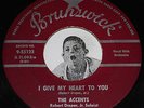 Doo Wop 45 THE ACCENTS I Give My Heart To You/ Ching A Long Brunswick CLEAN