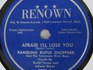 RAMBLING RUFUS SHOFFNER RENOWN 5001 FORTUNE RECORDS AFRAID I'LL LOSE YOU RARE $