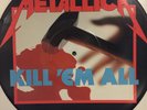 Rare Metallica Kill Em All Picture Disc Ltd. Edition.