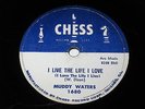I live the life I love /  Evil    Muddy Waters  on  CHESS   1957  78 