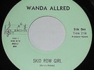 WANDA ALLRED Skid Row Girl 45 RPM  COUNTRY GARAGE FUZZ PSYCH ROCK Hear