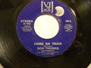 Northern soul don thomas come on train,,,,,,,,,,,,,,,,,,,,,,,,,,,