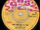 PAT KELLY - HOW LONG WILL IT TAKE / TRY TO REMEMBER - GAS