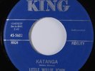 Instr R&B 45 LITTLE WILLIE JOHN Katanga KING VG++/VG+ HEAR