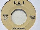 BOB WILLIAMS A Women's Love rare modern soul 45 on B&B *HEAR*