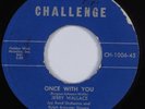 Rockabilly 45 JERRY WALLACE Once With You CHALLENGE HEAR