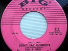 TOM & JERRY Simon & Garfunkel Don't Say Goodbye ORIG.1958 TEEN rockabilly 45 m80