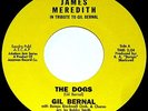 GIL BERNAL VINYL 45 THE DOGS Killer R&B Northern Soul Mod Popcorn JUKEBOX JAM 7