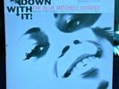 BLUE MITCHELL QUINTET DOWN WITH IT BLUE NOTE S84214 STEREO NYC USA LABEL RVG EAR